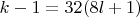 $k-1=32(8l+1)$