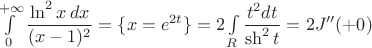 $\int\limits_0^{+\infty}\dfrac{\ln^2x\,dx}{(x-1)^2}=\{x=e^{2t}\}=2\int\limits_R\dfrac{t^2dt}{\sh^2t}=2J''(+0)$