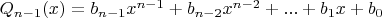 $Q_{n-1}(x)=b_{n-1}x^{n-1}+b_{n-2}x^{n-2}+...+b_1x+b_0$