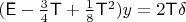 $(\mathsf E-\frac 3 4\mathsf T+\frac 1 8 \mathsf T^2)y=2\mathsf T\delta$