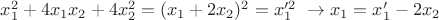 $x_1^2+4x_1x_2+4x_2^2=(x_1+2x_2)^2=x_1'^2 \ \to x_1=x_1'-2x_2$