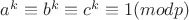 $a^k\equiv b^k\equiv c^k\equiv 1(modp)$