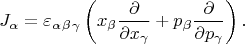 $$J_\alpha = \varepsilon_\alpha_\beta_\gamma \left(x_\beta \frac{\partial}{\partial x_\gamma} + p_\beta \frac{\partial}{\partial p_\gamma}\right).$$