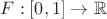 $F:[0,1]\to \mathbb{R}$