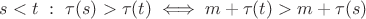 $s < t ~ : ~ \tau(s) > \tau(t) \iff m+\tau(t) >  m+\tau(s)$
