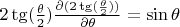 $2\tg(\frac{\theta}{2})\frac{\partial (2\tg(\frac{\theta}{2}))}{\partial\theta}=\sin \theta$