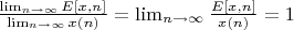 $\frac {\lim_{n \to \infty}E[x,n]}{\lim_{n \to \infty} x(n)}=\lim_{n \to \infty} \frac {E[x,n]}{x(n)}=1$