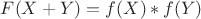 $F(X+Y)=f(X)\ast f(Y)$