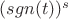 $(sgn(t))^s$