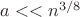 $a<<n^{3/8}$