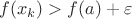 $f(x_k) > f(a) + \varepsilon$