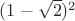 ${(1-\sqrt2)^2}$