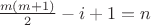 $\frac{m(m+1)}2 - i+1 = n$