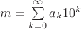 $m=\sum\limits_{k=0}^{\infty}a_k 10^{k}$