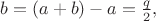 $b=(a+b)-a=\frac{q}{2},\;$