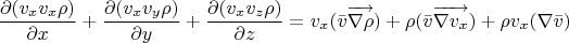 $$\frac{\partial (v_x v_x \rho)}{\partial x}+\frac{\partial (v_x v_y \rho)}{\partial y}+\frac{\partial (v_x v_z \rho)}{\partial z}=v_x(\bar{v}\overrightarrow{\nabla \rho})+\rho(\bar{v}\overrightarrow{\nabla v_x})+\rho v_x(\nabla \bar{v})$$