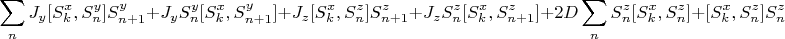 $$\sum \limits_n J_y [S_k^x, S_n^y]S_{n+1}^y+ J_y S_n^y[S_k^x,S_{n+1}^y]+J_z [S_k^x, S_{n}^z]S_{n+1}^z+J_z S_{n}^z [S_k^x, S_{n+1}^z]+2D\sum \limits_n  S_n^z[S_k^x, S_n^z]+[S_k^x, S_n^z ]S_n^z$$