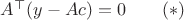 $A^\top (y-Ac)=0\qquad(*)$