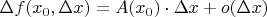 $\Delta f(x_0,\Delta x)=A(x_0)\cdot \Delta x + o(\Delta x)$