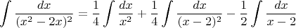 $$\int \frac {dx}{(x^2-2x)^2} = \frac {1}{4}\int \frac {dx}{x^2} +  \frac {1}{4}\int \frac{dx}{(x-2)^2}  - \frac{1}{2}\int \frac{dx}{x-2} $$