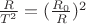 $\frac{R}{T^2} = (\frac{R_0}{R})^2$