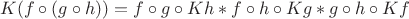 $$K(f\circ (g\circ h)) = f\circ g\circ Kh * f\circ h\circ Kg * g\circ h\circ Kf$$