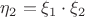 $\eta_2=\xi_1\cdot \xi_2$