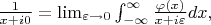 $\frac{1}{x+i 0}=\lim_{\varepsilon \to 0} \int_{-\infty}^{\infty}\frac{\varphi(x)}{x+i \varepsilon}dx,$