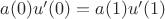 $a(0)u'(0)=a(1)u'(1)$