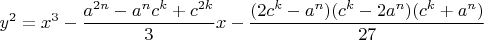 $y^2=x^3-\dfrac{a^{2n}-a^nc^k+c^{2k}}{3}x-\dfrac{(2c^k-a^n)(c^k-2a^n)(c^k+a^n)}{27}$