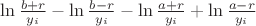 $\ln \frac{b+r}{y_i} - \ln \frac{b-r}{y_i} - \ln \frac{a+r}{y_i} + \ln \frac{a-r}{y_i}$