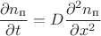 $$\dfrac{\partial n_{\text{п}}}{\partial t}=D \dfrac{\partial^{2} n_{\text{п}}}{\partial x^{2}} $$