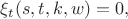 $\xi_t (s,t,k,w) = 0,$