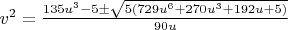 $v^2=\frac{135u^3-5\pm\sqrt{5(729u^6+270u^3+192u+5)}}{90u}$