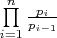 $\[\prod\limits_{i = 1}^n {\frac{{{p_i}}}{{{p_{i - 1}}}}} \]$