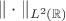 $\|\cdot\|_{L^2(\mathbb{R})}$