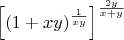 $\left[(1+xy)^{1\over xy}\right]^{2y\over x+y}$