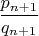 $\dfrac{p_{n+1}}{q_{n+1}}$