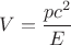 $V=\dfrac{pc^2}{E}$
