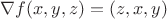 $\nabla f(x,y,z) = (z,x,y)$