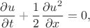 $$
\frac{\partial u}{\partial t} + \dfrac{1}{2}\frac{\partial{u^{2}}}{\partial x} = 0,
$$