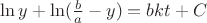$\ln y+\ln(\frac b a - y)=bkt+C$