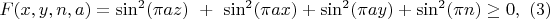 $ F(x,y,n,a)=\sin^2(\pi a z)\ +\ \sin^2(\pi a x)+\sin^2(\pi a y)+\sin^2(\pi n) \geq 0 , \ (3)$