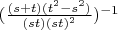 $(\frac{(s+t)(t^2-s^2)}{(st)(st)^2})^{-1}$