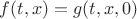 $f(t,x)=g(t,x,0)$