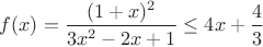 $f(x)= \dfrac{(1+x)^2}{3x^2-2x+1} \le 4x+\dfrac{4}{3}$