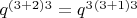 $q^{(3+2)3}=q^3\cdotq^{(3+1)3}$