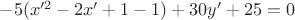 $-5(x'^2-2x'+1-1)+30y'+25=0$