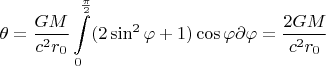 $$\theta =\frac{GM}{c^2r_0} \int\limits_{0}^{\frac{\pi}{2}}(2\sin^2\varphi+1)\cos\varphi\partial\varphi = \frac{2GM}{c^2r_0}  $$