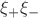 $\xi_+\xi_-$